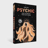 Psychic: How to Unlock your Sixth Sense