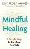 Mindful Healing 5 Simple Steps to Transform your Life