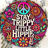 Stay Trippy Little Hippie metal sign (20cm x 20cm)