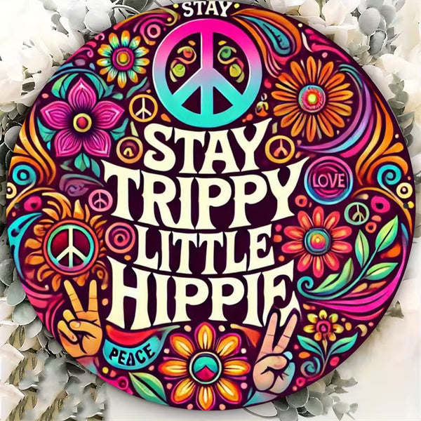 Stay Trippy Little Hippie metal sign (20cm x 20cm)