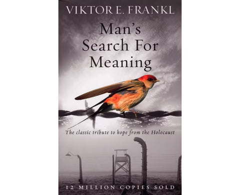 Man's Search For Meaning - Viktor E Frankl